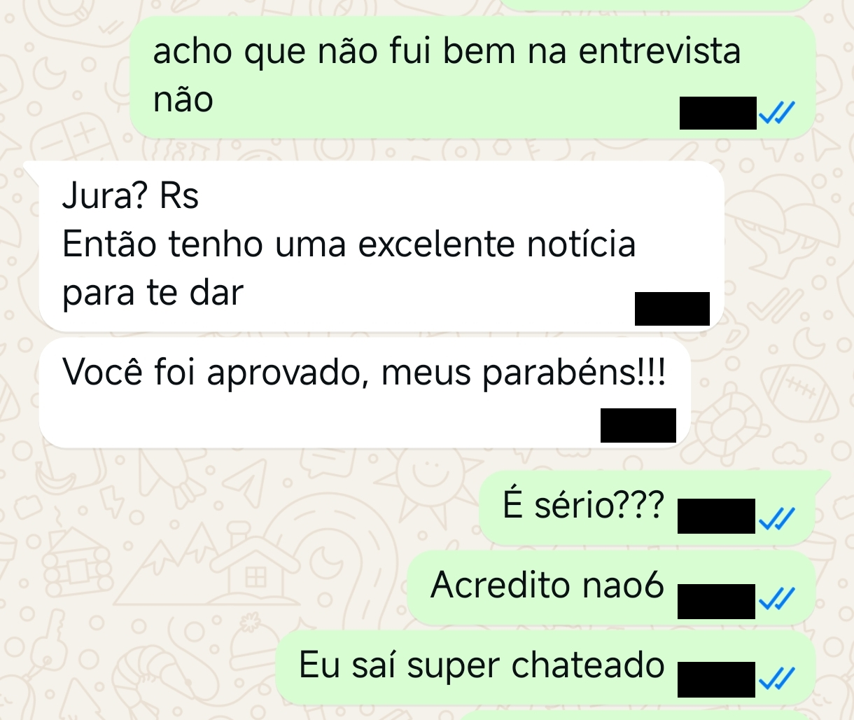 Conversa de WhatsApp: a pessoa diz que acha que não foi bem na entrevista e recebe a notícia de que foi aprovada.